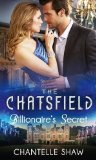 Portada de BILLIONAIRE'S SECRET (THE CHATSFIELD) BY CHANTELLE SHAW (2014-08-01)