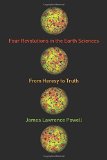 Portada de FOUR REVOLUTIONS IN THE EARTH SCIENCES: FROM HERESY TO TRUTH BY POWELL, JAMES LAWRENCE (2014) HARDCOVER