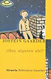 Portada de HAY ALGUIEN AHI? (BIBLIOTECA GAARDER) (LAS TRES EDADES/ THE THREE AGES) (SPANISH EDITION) BY JOSTEIN GAARDER (2006-01-01)