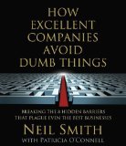 Portada de HOW EXCELLENT COMPANIES AVOID DUMB THINGS: BREAKING THE 8 HIDDEN BARRIERS THAT PLAGUE EVEN THE BEST BUSINESSES