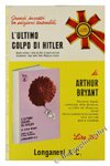 Portada de L' ULTIMO COLPO DI HITLER. 1944 - 1946. QUARTO VOLUME TRATTO DAI DIARI DI GUERRA DI LORD ALANBROOKE, CAPO DELLO STATO MAGGIORE ALLEATO.