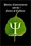 Portada de PHYSICS, CONSCIOUSNESS AND THE NATURE OF EXISTENCE BY JOSEPH NORWOOD (2002-09-30)