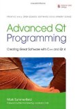 Portada de ADVANCED QT PROGRAMMING: CREATING GREAT SOFTWARE WITH C++ AND QT 4 (PRENTICE HALL OPEN SOURCE SOFTWARE DEVELOPMENT) BY SUMMERFIELD, MARK [11 JULY 2010]