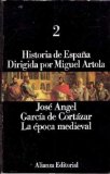 Portada de HISTORIA DE ESPA&Ntilde;A 2. DIRIGIDA POR MIGUEL ARTOLA. LA &Eacute;POCA MEDIEVAL
