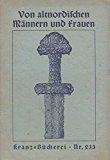 Portada de VON ALTNORDISCHEN MÄNNERN UND FRAUEN : MIT BILDSCHMUCK NACH ZEITGENÖSSISCHEN FUNDEN ; ALTISLÄNDISCHE SAGAS.