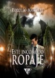 Portada de ESTE INCÓMODO ROPAJE (LOS SICARIOS DEL CIELO) (LA CIUDAD)