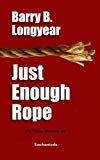 Portada de JUST ENOUGH ROPE BY BARRY B. LONGYEAR (2012-03-19)