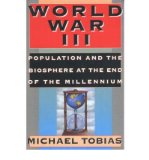 Portada de [( WORLD WAR III: POPULATION AND THE BIOSPHERE AT THE END OF THE MILLENNIUM )] [BY: MICHAEL TOBIAS] [JAN-2001]