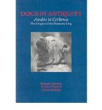 Portada de [( DOGS IN ANTIQUITY: ANUBIS TO CERBERUS - THE ORIGINS OF THE DOMESTIC DOG )] [BY: DOUGLAS J. BREWER] [MAR-2002]