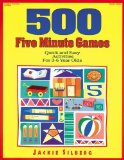 Portada de 500 FIVE MINUTE GAMES: QUICK AND EASY ACTIVITIES FOR 3-6 YEAR OLDS BY SILBERG, JACKIE (2000) PAPERBACK