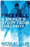 Portada de FREE FALL: A SNIPER'S STORY FROM CHECHNYA OF LILIN, NICOLAI ON 07 JULY 2011