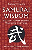 Portada de SAMURAI WISDOM: LESSONS FROM JAPAN'S WARRIOR CULTURE: FIVE CLASSIC TEXTS ON BUSHIDO BY THOMAS CLEARY (2009-05-15)