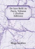 Portada de DE IURE BELLI AC PACIS, VOLUME 1 (ITALIAN EDITION)