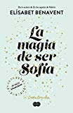 Portada de LA MAGIA DE SER SOFÍA (BILOGÍA SOFÍA 1)