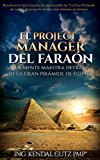 Portada de EL PROJECT MANAGER DEL FARAÓN: LA MENTE MAESTRA DETRÁS DE LA GRAN PIRÁMIDE DE EGIPTO