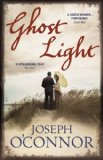 Portada de GHOST LIGHT BY JOSEPH O'CONNOR (3-MAR-2011) PAPERBACK