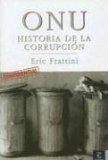 Portada de ONU: HISTORIA DE LA CORRUPCION (ESPASA HOY) (SPANISH EDITION) BY FRATTINI, ERIC (2006) PAPERBACK