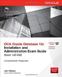 Portada de OCA ORACLE DATABASE 12C INSTALLATION AND ADMINISTRATION EXAM GUIDE (EXAM 1Z0-062) (ORACLE PRESS) BY WATSON, JOHN (2014) PAPERBACK