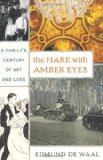 Portada de THE HARE WITH AMBER EYES: A FAMILY'S CENTURY OF ART AND LOSS BY DE WAAL, EDMUND (2010) HARDCOVER