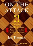 Portada de ON THE ATTACK: THE ART OF ATTACKING CHESS ACCORDING TO THE MODERN MASTERS BY JAN TIMMAN (1-JAN-2007) PAPERBACK