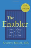 Portada de THE ENABLER: WHEN HELPING HURTS THE ONES YOU LOVE BY MILLER, ANGELYN (2001) PAPERBACK