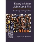 Portada de [( DOING WITHOUT ADAM AND EVE: SOCIOBIOLOGY AND ORIGINAL SIN )] [BY: PATRICIA WILLIAMS] [JUN-2001]