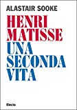 Portada de HENRI MATISSE. UNA SECONDA VITA (ITALIAN EDITION)