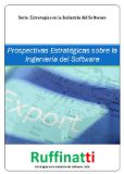 Portada de PROSPECTIVAS ESTRATÉGICAS SOBRE LA INGENIERÍA DEL SOFTWARE (ESTRATEGIAS EN LA INDUSTRIA DEL SOFTWARE)