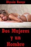 Portada de DOS MUJERES Y UN HOMBRE: UNA ERÓTICA HISTORIA