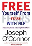 Portada de FREE YOURSELF FROM FEARS: OVERCOMING ANXIETY AND LIVING WITHOUT WORRY BY JOSEPH O'CONNOR (2005-06-09)