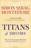 Portada de TITANS OF HISTORY BY MONTEFIORE, SIMON SEBAG (2012) PAPERBACK