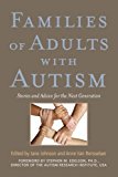 Portada de FAMILIES OF ADULTS WITH AUTISM: STORIES AND ADVICE FOR THE NEXT GENERATION (2008-02-15)