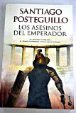 Portada de LOS ASESINOS DEL EMPERADOR : EL ASCENSO DE TRAJANO, EL PRIMER EMPERADOR HISPANO DE LA HISTORIA