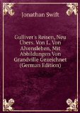 Portada de GULLIVER'S REISEN, NEU Ã?BERS. VON L. VON ALVENSLEBEN, MIT ABBILDUNGEN VON GRANDVILLE GEZEICHNET (GERMAN EDITION)