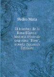 Portada de EL HOMBRE DE LA ROSA BLANCA: HISTORIA TRISTE DE UNA NINA "BIEN", NOVELA (SPANISH EDITION)