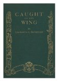 Portada de CAUGHT ON THE WING, BY CHARLOTTE C. DAVENPORT; ILLUSTRATED BY PAUL R. MACALLISTER