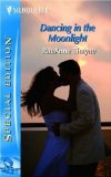 Portada de DANCING IN THE MOONLIGHT (SILHOUETTE SPECIAL EDITION) BY RAEANNE THAYNE (2006) MASS MARKET PAPERBACK