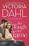 Portada de [(SO TOUGH TO TAME)] [AUTHOR: VICTORIA DAHL] PUBLISHED ON (SEPTEMBER, 2013)