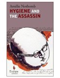 Portada de HYGIENE AND THE ASSASSIN BY AMELIE NOTHOMB (2010-10-26)