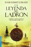 Portada de LA LEYENDA DEL LADRÓN (BESTSELLER INTERNACIONAL) DE GÓMEZ-JURADO, JUAN (2013) TAPA BLANDA