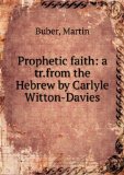 Portada de PROPHETIC FAITH: A TR.FROM THE HEBREW BY CARLYLE WITTON-DAVIES