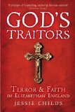 Portada de GOD'S TRAITORS: TERROR AND FAITH IN ELIZABETHAN ENGLAND BY CHILDS, JESSIE (2014) HARDCOVER