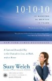 Portada de 10-10-10: A FAST AND POWERFUL WAY TO GET UNSTUCK IN LOVE, AT WORK, AND WITH YOUR FAMILY BY WELCH, SUZY (2010) PAPERBACK