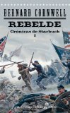 Portada de REBELDE. CRONICAS DE STARBUCK I