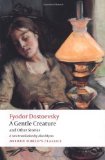 Portada de A GENTLE CREATURE AND OTHER STORIES: WHITE NIGHTS; A GENTLE CREATURE; THE DREAM OF A RIDICULOUS MAN (OXFORD WORLD'S CLASSICS) BY DOSTOEVSKY, FYODOR (2009) PAPERBACK