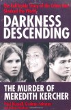 Portada de DARKNESS DESCENDING - THE MURDER OF MEREDITH KERCHER BY RUSSELL, PAUL, JOHNSON, GRAHAM, GAROFANO, LUCIANO (2010) PAPERBACK