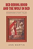 Portada de RED RIDING HOOD AND THE WOLF IN BED: MODERNISM'S FAIRY TALES BY ANN MARTIN (2007-12-20)