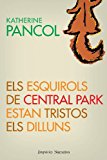 Portada de ELS ESQUIROLS DE CENTRAL PARK ESTAN TRISTOS ELS DILLUNS (EMPURIES NARRATIVA)