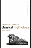 Portada de CASSELL'S DICTIONARY OF CLASSICAL MYTHOLOGY (CASSELL REFERENCE) BY JENNY MARCH (2001-12-31)