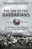 Portada de DAY OF THE BARBARIANS: THE FIRST BATTLE IN THE FALL OF THE ROMAN EMPIRE BY BARBERO, ALESSANDRO (2008) PAPERBACK